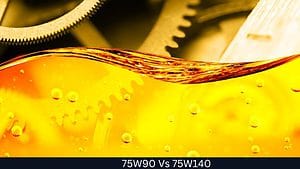 75W90 vs. 75W140: A Depth Comparison Of Gear Oils - Take Your Oil