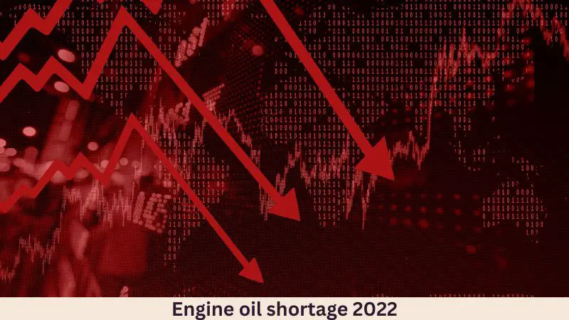 engine oil shortage 2022