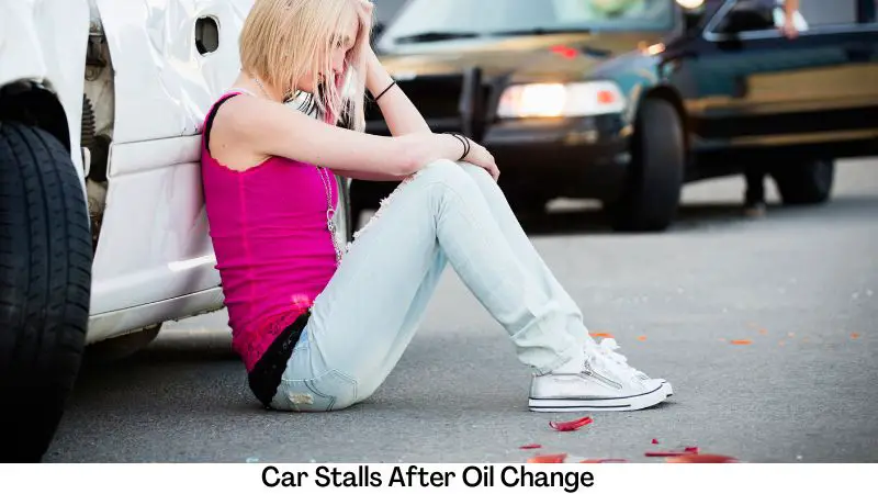 Car Stalls After Oil Change