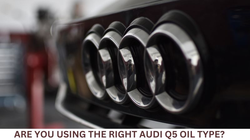 Audi Q5 Oil Type