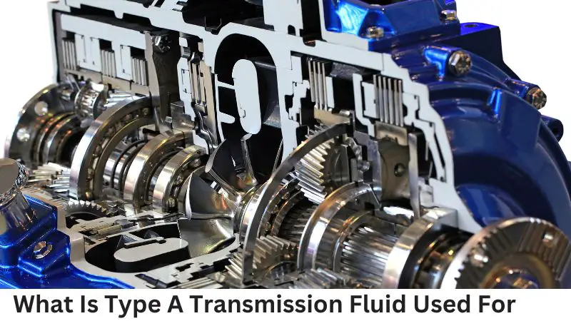 What Is Type A Transmission Fluid Used For 