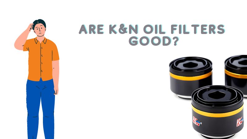 are k&n oil filters good